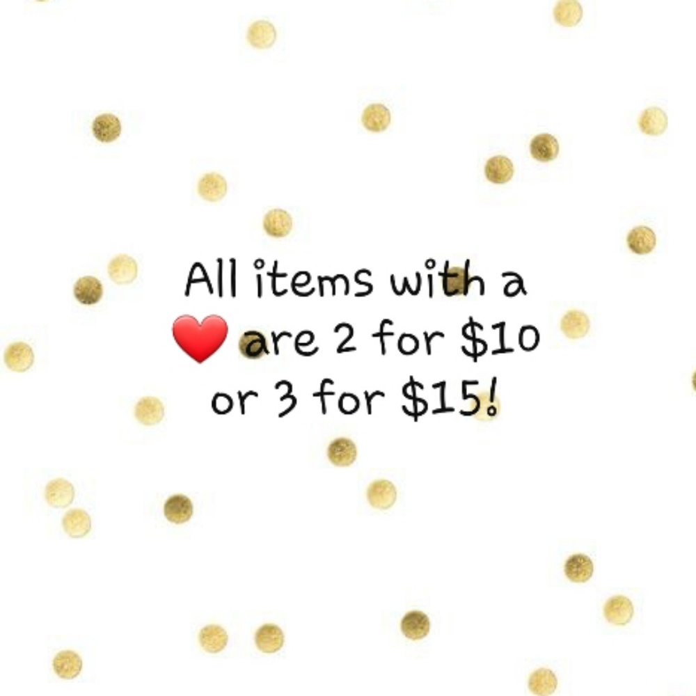 Any items with ❤ are 2 for $10 or 3 for $15